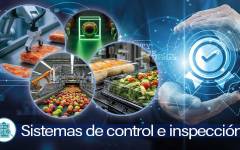 Sistemas de control e inspección: alimentos y envasados, más seguros y normalizados