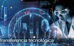 Transferencia tecnológica: de la ciencia al plato, motor de cambio de la industria